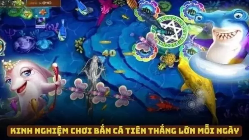 Một số kinh nghiệm hiệu quả khi tham gia game bắn cá tiên