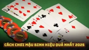 Cách Chơi Mậu Binh – Nắm Ngay 3 Quy Tắc Cơ Bản