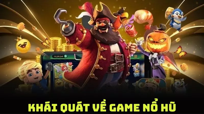 Tìm hiểu thông tin khái quát về game nổ hũ dễ hiểu