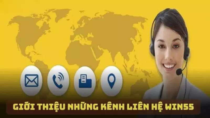 Tìm hiểu những kênh liên hệ WIN55 nhanh và phổ biến nhất
