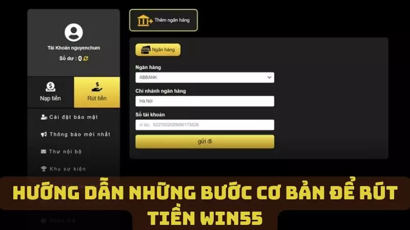 Hướng dẫn những bước cơ bản để rút tiền WIN55